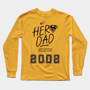 My Hero Dad 2002 Long Sleeve T-Shirt